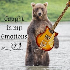 Caught in my Emotions by Dave Hanrahan (Mastered)