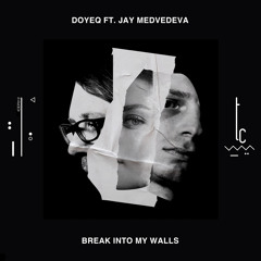 Doyeq feat. Jay Medvedeva - Break Into My Walls (Armen Miran & Hraach Remix) [trueColors]