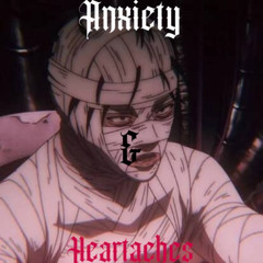 Anxiety & Heartaches