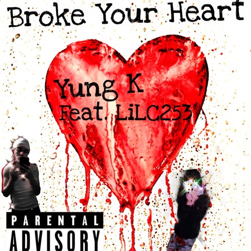 Yung K “Broke Your Heart” Feat. LiLC253 (Official Audio)