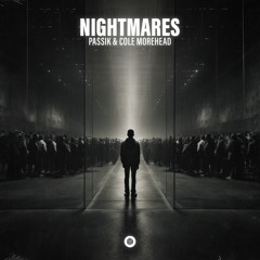 PASSIK & Cole Morehead - Nightmares