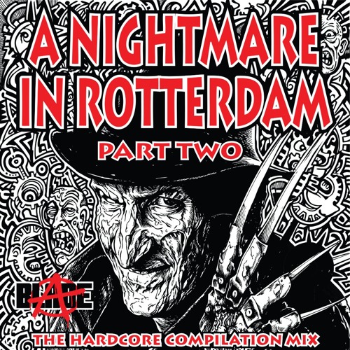 Stream A Nightmare in Rotterdam, Part 2 In The Mix by DjBladeNL
