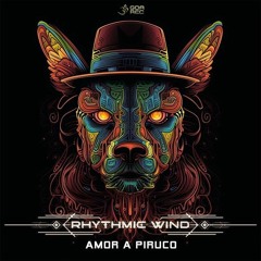 Rhythmic Wind - Amor A Piruco