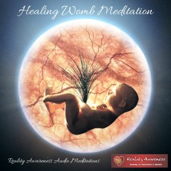 Healing Womb Meditation, By Hannah Andrews, Reality Awareness