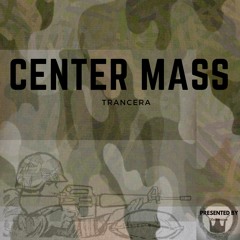 [Trancera] Center Mass