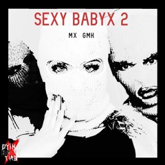 Sexy BabyX 2 (feat. GMK)