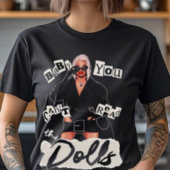 Roxxxy Andrews You Can't Read The Doll Shirt