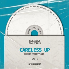 Loosen Up vs Careless - Extended Version (Borba Mashup/Edit)