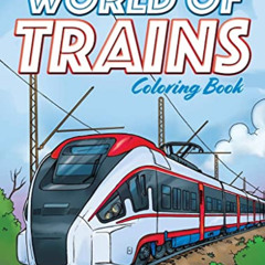 [Download] EBOOK 📒 World of Trains Coloring Book (Dover Planes Trains Automobiles Co