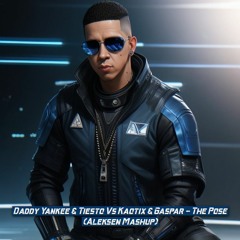 Daddy Yankee & Tiesto Vs Kaotix & Gaspar - The Pose (Aleksen Mashup)