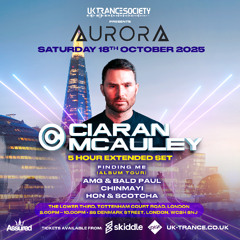 Ciaran McAuley (5 Hours) - UKTS Pres. Aurora @ The Lower Third, London (18.10.25)