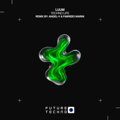 FTR310: Luum - Techno Life [Future Techno Records]