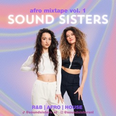Afro / Amapiano Hits Mixtape 2024 - vol. 1 - sound sisters