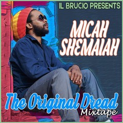 MICAH SHEMAIAH – The Original Dread Mixtape by il Brucio (Dec. 2020)