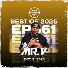 SCC561 - Sole Channel Cafe Radio Show Episode 561 - Hosted & Mixed by Mr. V _ Dec. 31st 2025