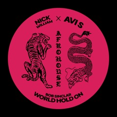 World, Hold On (NICK WILLIAM X AVI S Afrohouse Remix) | OUT NOW