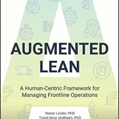 GET PDF 📧 Augmented Lean: A Human-Centric Framework for Managing Frontline Operation