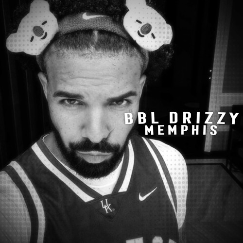 BBL DRIZZY - MEMPHIS