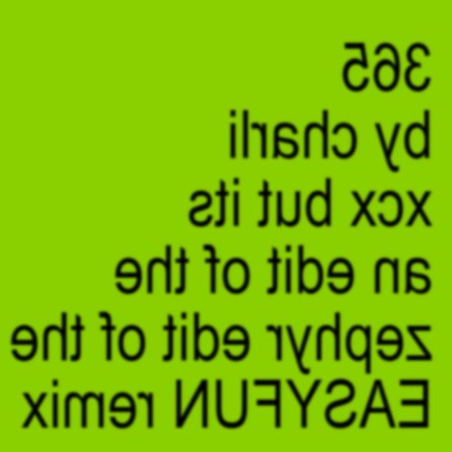 365 PARTYGIRL (Charli xcx x EASYFUN x Zephyr Edit)