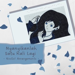 【Nova Soleil】Nyanyikanlah Satu Kali Lagi - NovSol Arrangements -