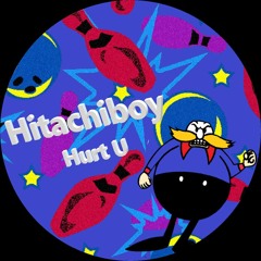 PREMIERE: Hitachiboy - Hurt U