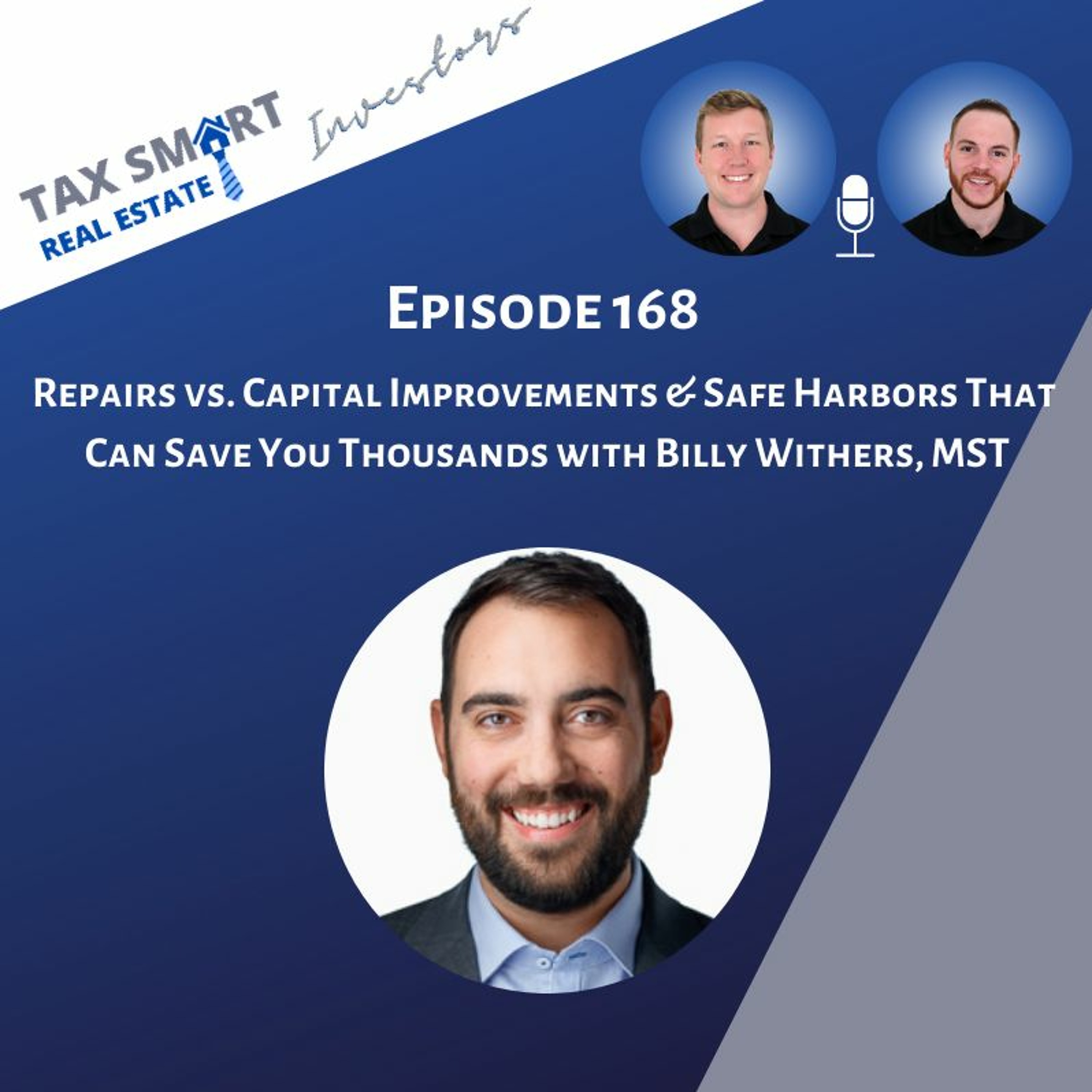 Repairs vs. Capital Improvements & Safe Harbors That Can Save You Thousands with Billy Withers, MST