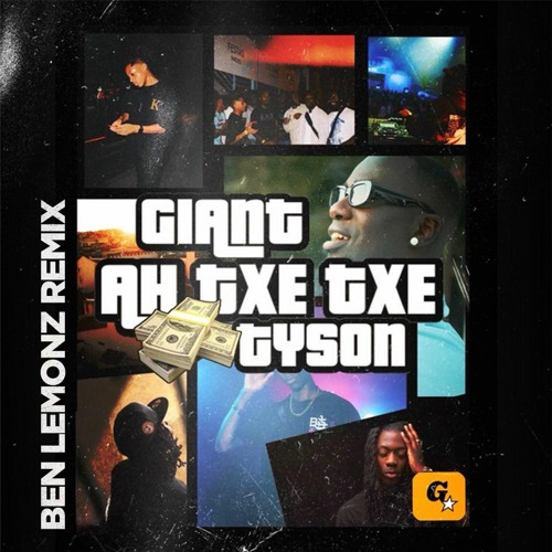 最新モデル Txe Txe Ah - Tyson Giant, Stream (Ben [FREE Remix) Lemonz 洋楽