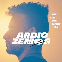 Just For The Night #55 - Ardio Zemog