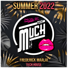 FREDERICK MAALAI - TOO MUCH SUMMER 22 (Free Download)