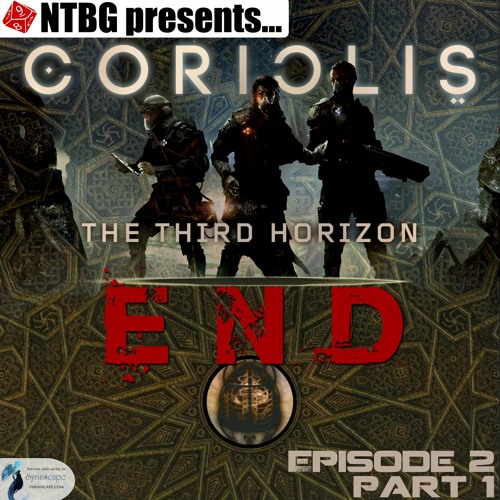Coriolis: End - Episode 2.1