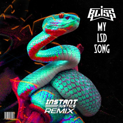 Bliss - My LSD Song (Instant Justice Remix)