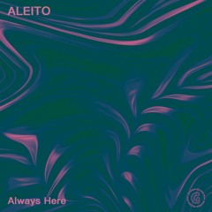Aleito - Always Here (Jarle B Remix)