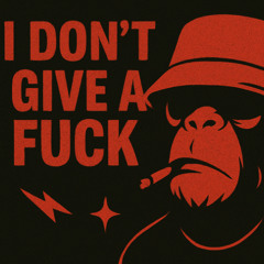 i don't give a f*ck