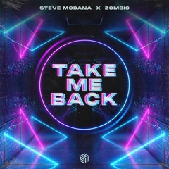 Steve Modana & Zombic - Take Me Back