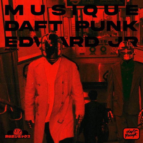 Daft Punk - Musique (Edward Jr Remix)