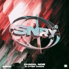 Chacal Noir - In Other Words [SNRFDL008] (FREE DOWNLOAD)