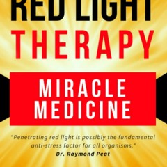 [PDF] Red Light Therapy Miracle Medicine (The Future Of Medicine The 3