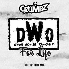 DJ Crumpz Presents DWO 4 Life The Tribute Mix