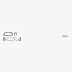 Tails - On Hold (grey.png remix)