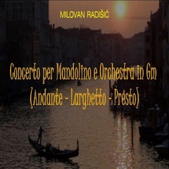 Concerto per Mandolino e Orchestra in Gm (Andante - Larghetto - Presto)