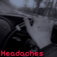 Headaches (Unreleased)