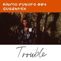 GuestMix 004 - TROUBLE
