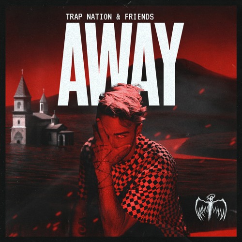 Trap Nation & Friends: AWAY Mix