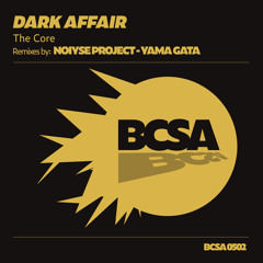 Dark Affair - The Core (Noiyse Project Remix) [Balkan Connection South America]