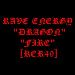 Premiere: Rave Energy - Dragon Fire [RER49]
