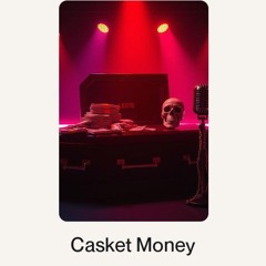Casket Money.wav