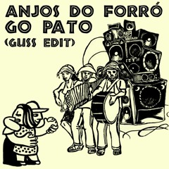 Anjos do Forro - Go Pato (Guss edit)