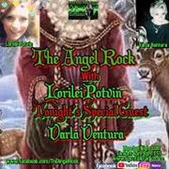 The Angel Rock With Lorilei Potvin & Guest Varla Ventura12182023
