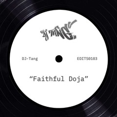 Faithful Doja (DJ Tang VIP)
