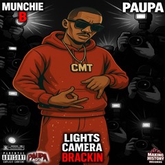 LIGHTS CAMERA BRACKIN by MUNCHIE B & PAUPA | prod. by paupa + execute